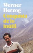 conquista de lo inútil-werner herzog-9788417059750 conquista de lo inútil-werner herzog-9788417059750