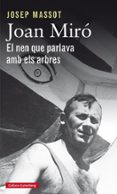 joan miro: el nen que parlava amb els arbres-josep massot-9788417355050 joan miro: el nen que parlava amb els arbres-josep massot-9788417355050