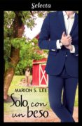 solo con un beso (bilogía entonces tú 2) (ebook)-marion s. lee-9788417606350 solo con un beso (bilogía entonces tú 2) (ebook)-marion s. lee-9788417606350