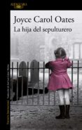 la hija del sepulturero (ebook)-joyce carol oates-9788420498850 la hija del sepulturero (ebook)-joyce carol oates-9788420498850