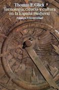 tecnologia, ciencia y cultura en la españa medieval-thomas f. glick-9788420627250 tecnologia, ciencia y cultura en la españa medieval-thomas f. glick-9788420627250