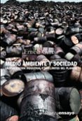 medio ambiente y sociedad: la civilizacion industrial y los limit es del planeta-ernest garcia-9788420641850 medio ambiente y sociedad: la civilizacion industrial y los limit es del planeta-ernest garcia-9788420641850