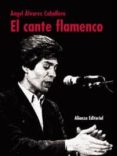 el cante flamenco-angel alvarez caballero-9788420643250 el cante flamenco-angel alvarez caballero-9788420643250