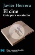 el cine: guia para su estudio-francisco javier herrera navarro-9788420659350 el cine: guia para su estudio-francisco javier herrera navarro-9788420659350