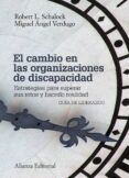 el cambio en las organizaciones de discapacidad-miguel angel verdugo-robert l. schalock-9788420676050 el cambio en las organizaciones de discapacidad-miguel angel verdugo-robert l. schalock-9788420676050