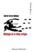 mitologia de la china antigua-gabriel garcia-noblejas-9788420682150 mitologia de la china antigua-gabriel garcia-noblejas-9788420682150