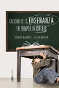 calidad de la enseñanza en tiempos de crisis-alvaro marchesi ullastres-elena martin ortega-9788420690650 calidad de la enseñanza en tiempos de crisis-alvaro marchesi ullastres-elena martin ortega-9788420690650