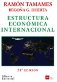 estructura economica internacional (21ª ed.)-ramon tamames-9788420691350 estructura economica internacional (21ª ed.)-ramon tamames-9788420691350
