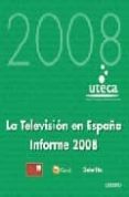 la television en españa: informe 2008-9788423426850 la television en españa: informe 2008-9788423426850