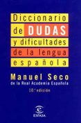 diccionario de dudas y dificultades de la lengua española-manuel seco-9788423994250 diccionario de dudas y dificultades de la lengua española-manuel seco-9788423994250