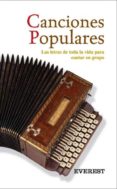 canciones populares: las letras de toda la vida para cantar en gr upo-9788424107550 canciones populares: las letras de toda la vida para cantar en gr upo-9788424107550