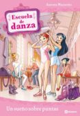 un sueño sobre puntas (escuela de danza, 1)-aurora marsotto-9788424633950 un sueño sobre puntas (escuela de danza, 1)-aurora marsotto-9788424633950