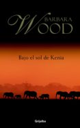 bajo el sol de kenia (ebook)-barbara wood-9788425345050 bajo el sol de kenia (ebook)-barbara wood-9788425345050