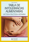 tabla de intolerancias alimentarias: lactosa, fructosa, histamina-doris fritzsche-9788425520150 tabla de intolerancias alimentarias: lactosa, fructosa, histamina-doris fritzsche-9788425520150