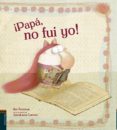¡papá, no fuí yo!-llan brenman-9788426394750 ¡papá, no fuí yo!-llan brenman-9788426394750