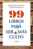 99 libros para ser mas culto-juan ignacio alonso-9788427036550 99 libros para ser mas culto-juan ignacio alonso-9788427036550