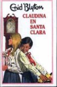 claudina en santa clara-enid blyton-9788427234550 claudina en santa clara-enid blyton-9788427234550