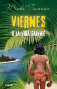 viernes o la vida salvaje-michel tournier-9788427900950 viernes o la vida salvaje-michel tournier-9788427900950