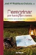 peregrinar por fuera y por dentro-jose maria rodriguez olaizola-9788429318050 peregrinar por fuera y por dentro-jose maria rodriguez olaizola-9788429318050
