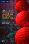 una nit que no havia sortit la lluna-dai sijie-9788429760750 una nit que no havia sortit la lluna-dai sijie-9788429760750