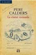 la ciutat cansada-pere calders-9788429761450 la ciutat cansada-pere calders-9788429761450