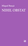 Descargar libros de android NIHIL OBSTAT
        EBOOK (edición en catalán) de BAUÇÀ ROSSELLÓ MIQUEL