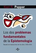 los dos problemas fundamentales de la epistemologia: basado en ma nuscritos de los años 1930-1933-karl r. popper-9788430946150 los dos problemas fundamentales de la epistemologia: basado en ma nuscritos de los años 1930-1933-karl r. popper-9788430946150
