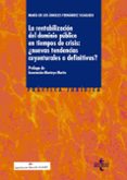 la rentabilizacion del dominio público en tiempos de crisis:¿nuev as tendencias coyunturales o definitivas?-maria angeles fernandez scagliusi-9788430966950 la rentabilizacion del dominio público en tiempos de crisis:¿nuev as tendencias coyunturales o definitivas?-maria angeles fernandez scagliusi-9788430966950