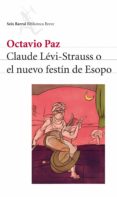 claude levi-strauss o el nuevo festin de esopo-octavio paz-9788432212550 claude levi-strauss o el nuevo festin de esopo-octavio paz-9788432212550