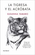la tigresa y el acrobata-susanna tamaro-9788432232350 la tigresa y el acrobata-susanna tamaro-9788432232350