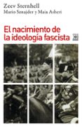 el nacimiento de la ideologia fascista-zeev sternhell-mario sznajder-maia asheri-9788432308550 el nacimiento de la ideologia fascista-zeev sternhell-mario sznajder-maia asheri-9788432308550