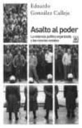 asalto al poder: la violencia politica organizada y las ciencias sociales-eduardo gonzalez calleja-9788432318450 asalto al poder: la violencia politica organizada y las ciencias sociales-eduardo gonzalez calleja-9788432318450