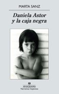 daniela astor y la caja negra (ebook)-marta sanz pastor-9788433927750 daniela astor y la caja negra (ebook)-marta sanz pastor-9788433927750