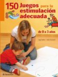 150 juegos para la estimulacion adecuada-jorge batllori-9788434229150 150 juegos para la estimulacion adecuada-jorge batllori-9788434229150