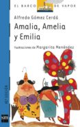 amalia, amelia y emilia-alfredo gomez cerda-9788434838550 amalia, amelia y emilia-alfredo gomez cerda-9788434838550