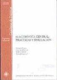 electronica general: practicas y simulacion. cuaderno de practica s (incluye cd)-manuel castro-francisco garcia-pedro carrion-9788436250350 electronica general: practicas y simulacion. cuaderno de practica s (incluye cd)-manuel castro-francisco garcia-pedro carrion-9788436250350