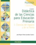Libros gratis para descargar en ipad 2 DIDÁCTICA DE LAS CIENCIAS PARA EDUCACIÓN PRIMARIA de JOSÉ MIGUEL VÍLCHEZ GONZÁLEZ 9788436845150 en español RTF MOBI