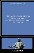 cervantes, monumento de la nacion: problemas de identidad y cultura (ebook)-9788437634050 cervantes, monumento de la nacion: problemas de identidad y cultura (ebook)-9788437634050