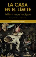 la casa en el limite-william hope hodgson-9788437635750 la casa en el limite-william hope hodgson-9788437635750