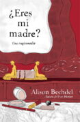 ¿eres mi madre?-alison bechdel-9788439726050 ¿eres mi madre?-alison bechdel-9788439726050