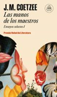 las manos de los maestros. ensayos selectos i-j.m. coetzee-9788439731450 las manos de los maestros. ensayos selectos i-j.m. coetzee-9788439731450