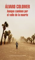 aunque caminen por el valle de la muerte-alvaro colomer-9788439732150 aunque caminen por el valle de la muerte-alvaro colomer-9788439732150