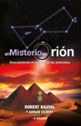 el misterio de orion: descubriendo el secreto de las piramides-robert bauval-9788441418950 el misterio de orion: descubriendo el secreto de las piramides-robert bauval-9788441418950