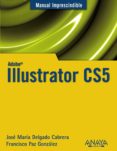 illustrator cs5 (manual imprescindible)-jose maria delgado-9788441528550 illustrator cs5 (manual imprescindible)-jose maria delgado-9788441528550