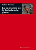 la economia de la turbulencia global-robert brenner-9788446024750 la economia de la turbulencia global-robert brenner-9788446024750