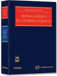 sistema juridico de los bienes publicos-fernando lopez ramon-9788447039050 sistema juridico de los bienes publicos-fernando lopez ramon-9788447039050