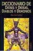 diccionario de dioses y diosas, diablos y demonios-manfred lurker-9788449307850 diccionario de dioses y diosas, diablos y demonios-manfred lurker-9788449307850