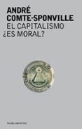 el capitalismo, ¿es moral?-andre comte-sponville-9788449316050 el capitalismo, ¿es moral?-andre comte-sponville-9788449316050