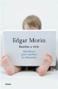 enseñar a vivir-edgar morin-9788449332050 enseñar a vivir-edgar morin-9788449332050