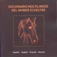 diccionario multilingüe del mundo ecuestre (español-english-franç cais-deutsch)-9788460915850 diccionario multilingüe del mundo ecuestre (español-english-franç cais-deutsch)-9788460915850